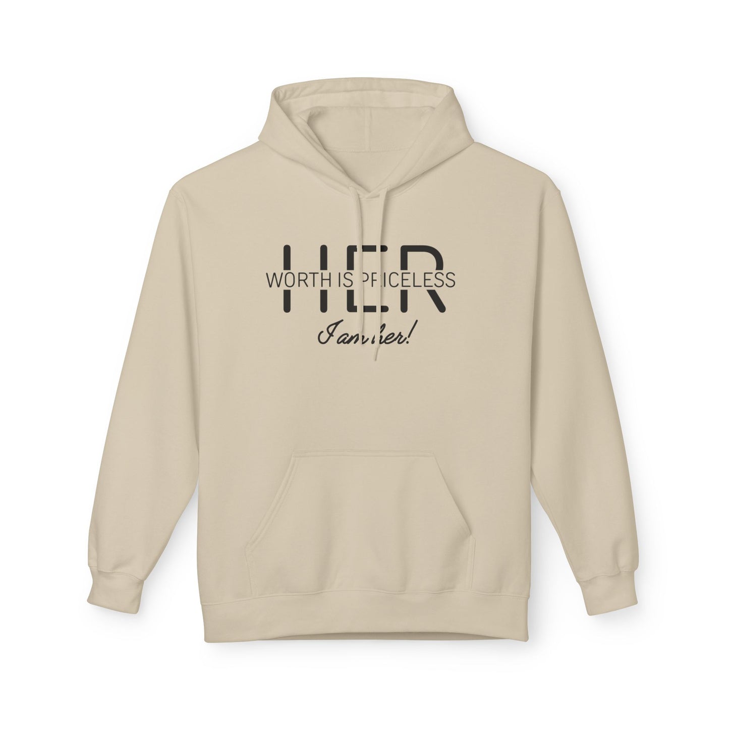 Fleece Hoodie - Her Worth is Priceless I Am Her