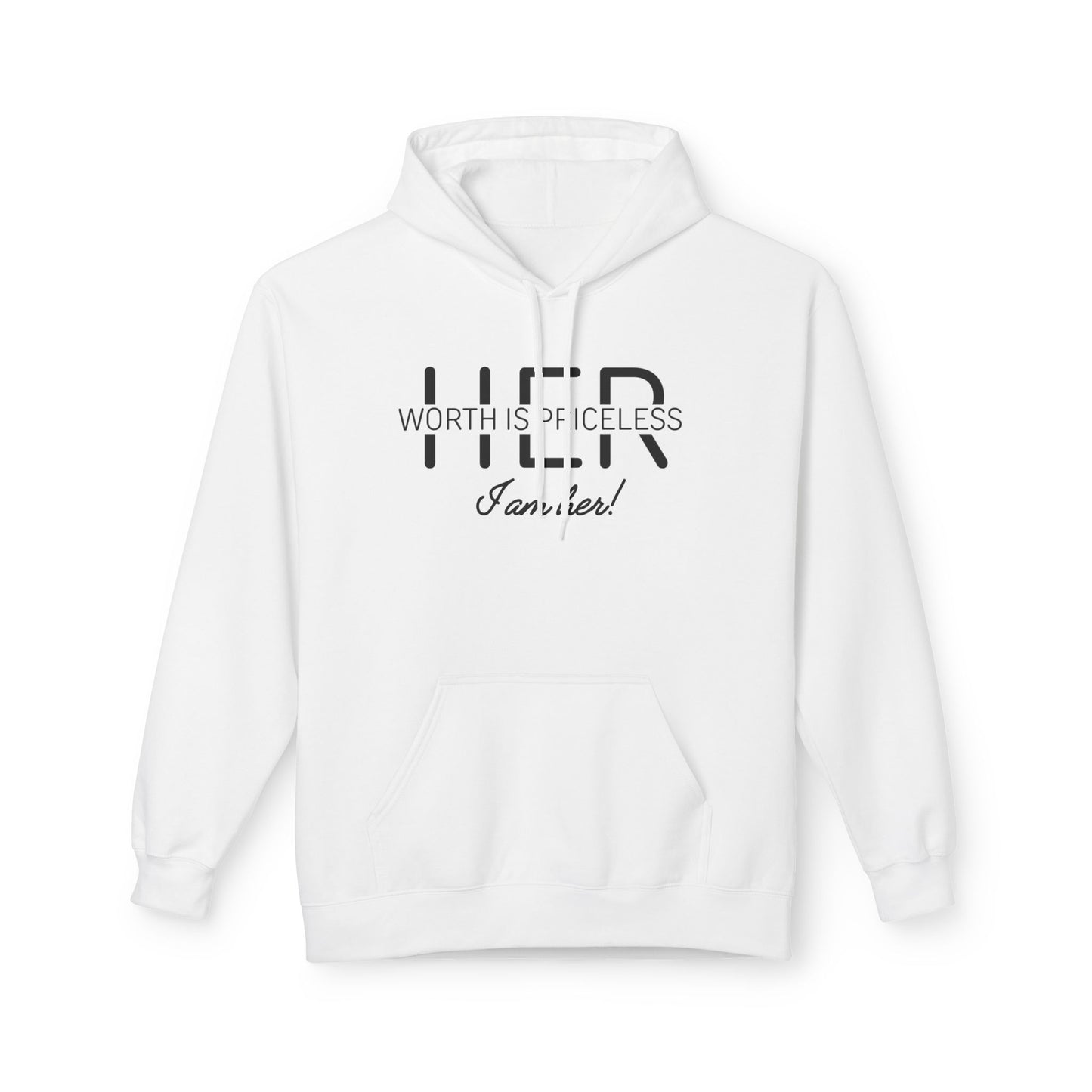 Fleece Hoodie - Her Worth is Priceless I Am Her