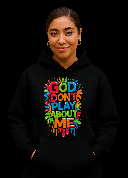 God Don’t Play About Me