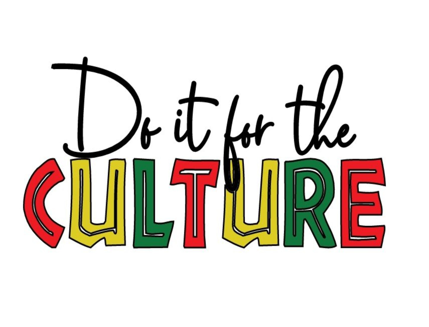 Do it for the Culture